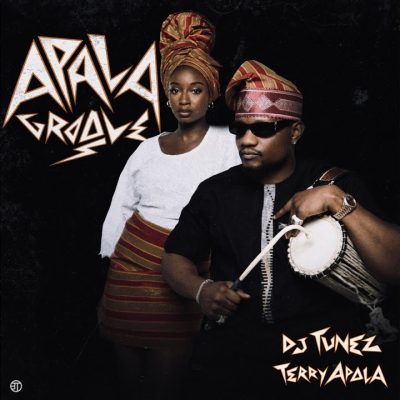 DJ Tunez - Apala Groove Ft. Terry Apala